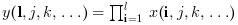 y(\mathbf{l},j,k,\ldots) = \prod_{\mathbf{i}=1}^l x(\mathbf{i},j,k,\ldots)