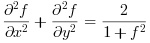 \frac{\partial^2 f}{\partial x^2}+\frac{\partial^2 f}{\partial y^2} = \frac{2}{1+f^2}