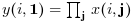 y(i,\mathbf{1}) = \prod_{\mathbf{j}} x(i,\mathbf{j})