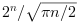 2^n /sqrt(pi.n/2)