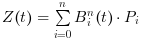 Z(t) = \sum \limits_{i = 0}^{n} B_i^n(t) \cdot P_i