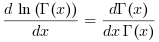 d(ln(Γ(x))/dx = dΓ(x)/dx . 1/Γ(x)