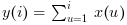 y(i) = ∑u=1→i x(u)