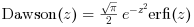 Dawson(z)=exp(-z^2).erfi(z).√π /2