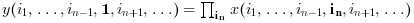 y(i_1,\ldots,i_{n-1},\mathbf{1},i_{n+1},\ldots) = \prod_{\mathbf{i_n}} x(i_1,\ldots,i_{n-1},\mathbf{i_n},i_{n+1},\ldots)