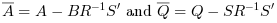 \overline{A}=A-B R^{-1} S