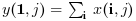 { y(\mathbf{1},j) = \sum_{\mathbf{i}} x(\mathbf{i},j)}